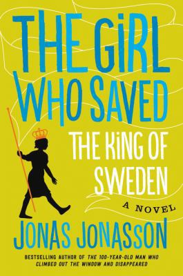 The Girl Who Saved the King of Sweden 0062329146 Book Cover