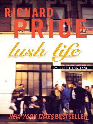 Lush Life [Large Print] 1594133050 Book Cover