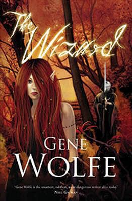 The Wizard. Gene Wolfe 0575080256 Book Cover
