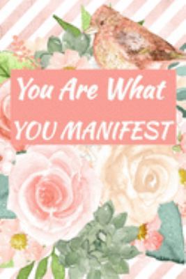 You Are What You Manifest: Goals For 2020 And B... 1692067524 Book Cover