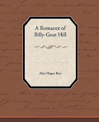 A Romance of Billy-Goat Hill 1438537271 Book Cover