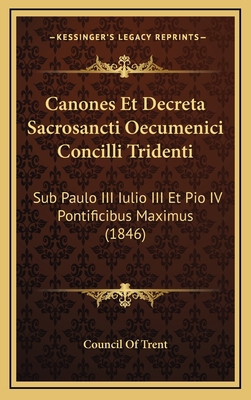 Canones Et Decreta Sacrosancti Oecumenici Conci... [Latin] 1168239559 Book Cover