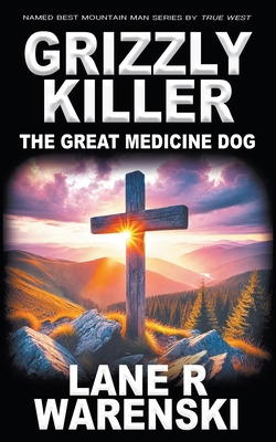 Grizzly Killer: The Great Medicine Dog B0DKW2SXBM Book Cover