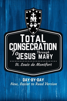 St. Louis de Montfort's Total Consecration to J... 1950782050 Book Cover