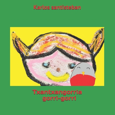 Txantxangorria gorri-gorri [Basque] 1717715982 Book Cover