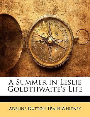 A Summer in Leslie Goldthwaite's Life 1148714812 Book Cover