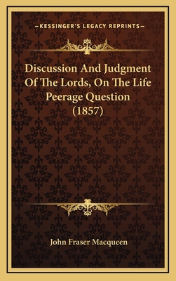 Discussion and Judgment of the Lords, on the Li... 1164802984 Book Cover