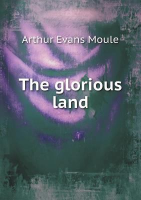 The glorious land 5518592272 Book Cover