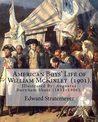 American Boys' Life of William McKinley (1901).... 1720728267 Book Cover