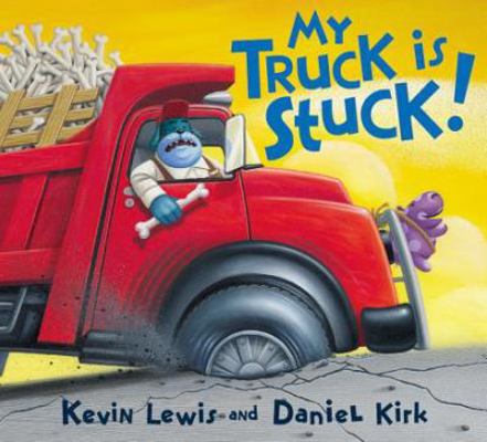 My Truck Is Stuck! 078680534X Book Cover