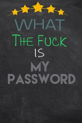 Paperback What the fuck is my password: Secret Santa Gift Exchange Idea, Organizer,Internet Password Logbook ,120 Pages,Matte Cover Book
