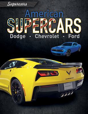 American Supercars: Dodge, Chevrolet, Ford 1538338785 Book Cover