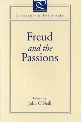 Freud and the Passions (Literature and Philosophy) 0271015292 Book Cover