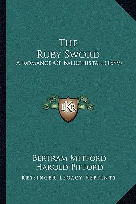 The Ruby Sword: A Romance Of Baluchistan (1899) 1167224116 Book Cover