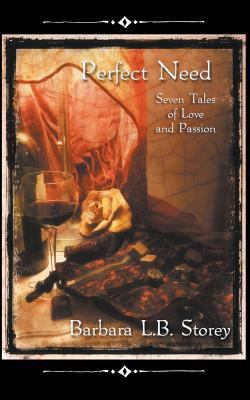 Perfect Need - Seven Tales of Love and Passion 1386194204 Book Cover