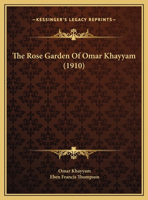 The Rose Garden Of Omar Khayyam (1910) 116957985X Book Cover