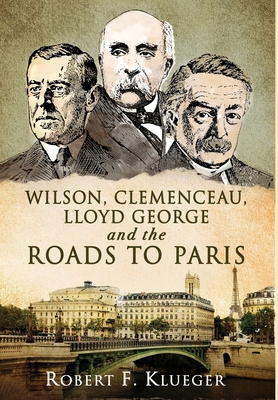 Wilson, Clemenceau, Lloyd George and the Roads ... 1736387308 Book Cover