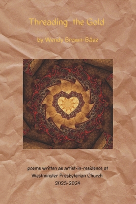 Threading the Gold: Poems Written During Artist...            Book Cover