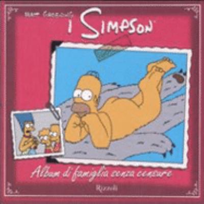 Album di famiglia senza censure. I Simpson [Italian] 8817019674 Book Cover