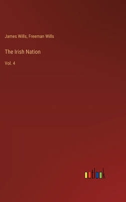 The Irish Nation: Vol. 4 3385227763 Book Cover
