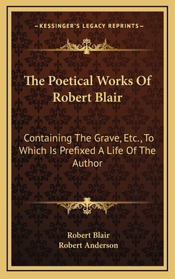 The Poetical Works of Robert Blair: Containing ... 1163670448 Book Cover