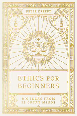 Ethics for Beginners: Big Ideas from 32 Great M... 1685780768 Book Cover