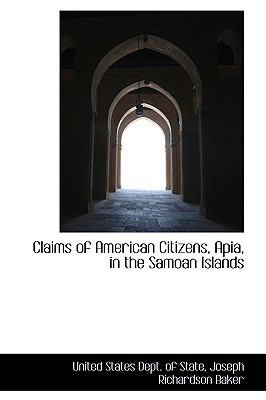 Claims of American Citizens, Apia in the Samoan... 1103301934 Book Cover