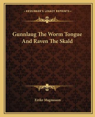 Gunnlaug The Worm Tongue And Raven The Skald 1162665084 Book Cover