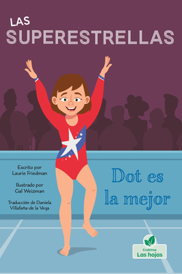 Dot Es La Mejor (Dot at the Top) [Spanish] 1039650104 Book Cover