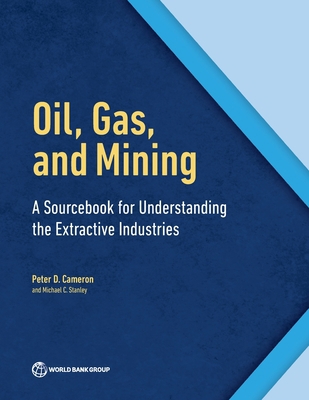 Oil, Gas, and Mining: A Sourcebook for Understa... 0821396587 Book Cover