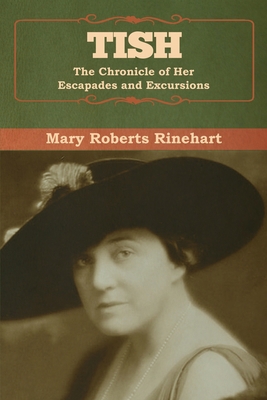 Tish: The Chronicle of Her Escapades and Excurs... 1647992125 Book Cover