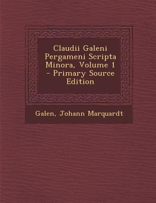 Claudii Galeni Pergameni Scripta Minora, Volume... [Greek, Ancient (to 1453)] 1294912658 Book Cover