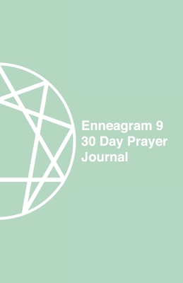 Enneagram 9 - 30 Day Prayer Journal: A Unique J... 1692744658 Book Cover