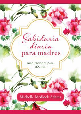 Sabiduría Diaria Para Las Madres [Spanish] 1683220951 Book Cover