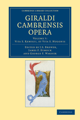 Giraldi Cambrensis Opera - Volume 7 110804297X Book Cover