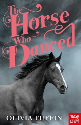 Nosy Crow The Horse Who Danced. 183994644X Book Cover