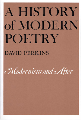 A History of Modern Poetry 0674399471 Book Cover