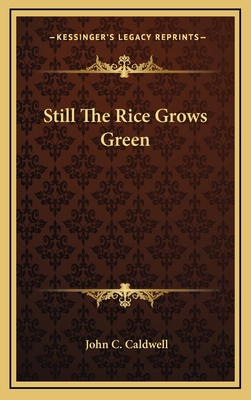 Still The Rice Grows Green 1166134490 Book Cover