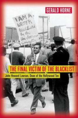 The Final Victim of the Blacklist: John Howard ... 0520243722 Book Cover