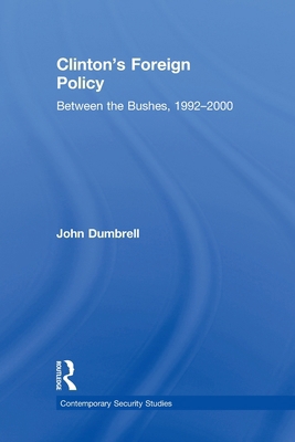 Clinton's Foreign Policy: Between the Bushes, 1... 0415595754 Book Cover