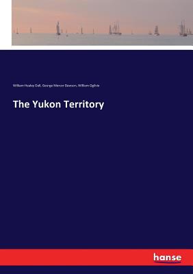 The Yukon Territory 3337396038 Book Cover