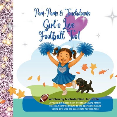 Girl's Love Football Too!: Trace the journey of... B0FY2MNNRS Book Cover