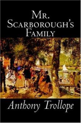 Mr. Scarborough's Family by Anthony Trollope, F... 1598186833 Book Cover