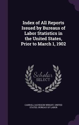 Index of All Reports Issued by Bureaus of Labor... 1357119178 Book Cover