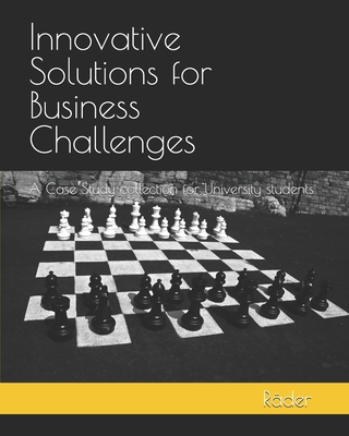 Innovative Solutions for Business Challenges: A... B0D6S1W6QP Book Cover