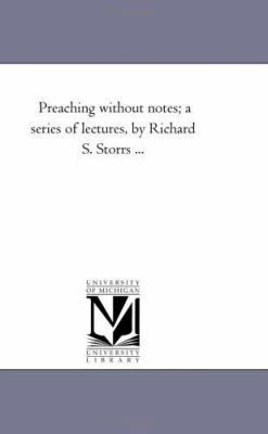 Preaching Without Notes; A Series of Lectures, ... 1425520189 Book Cover