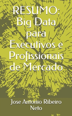 Resumo: Big Data para Executivos e Profissionai... [Portuguese] B0851L5KZQ Book Cover