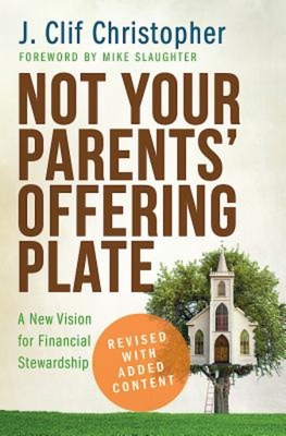 Not Your Parents' Offering Plate: A New Vision ... 1501804928 Book Cover