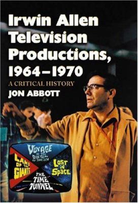 Irwin Allen Television Productions, 1964-1970: ... 0786427590 Book Cover