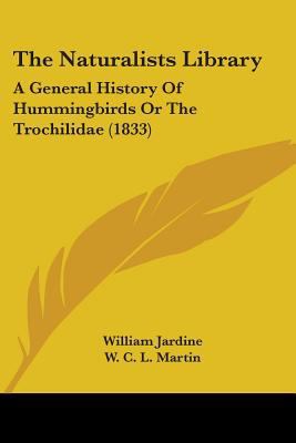 The Naturalists Library: A General History Of H... 0548862834 Book Cover